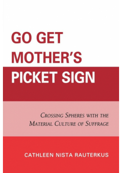 Go Get Mother's Picket Sign