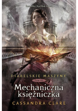 Diabelskie maszyny tom 3 Mechaniczna księżniczka