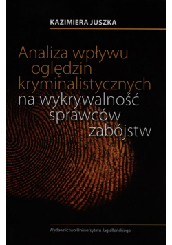Analiza wpływu oględzin kryminalistycznych na wykrywalność sprawców zabójstw