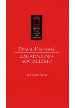 Abramowski Edward - Zagadnienia socjalizmu