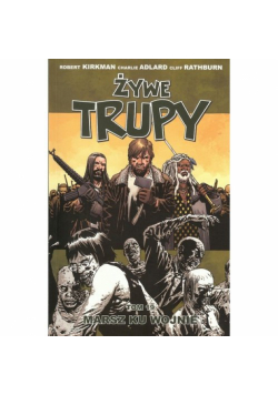 Żywe trupy 19 Marsz ku wojnie