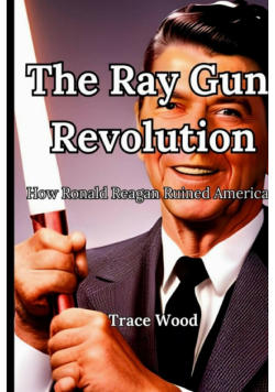 The Ray Gun Revolution