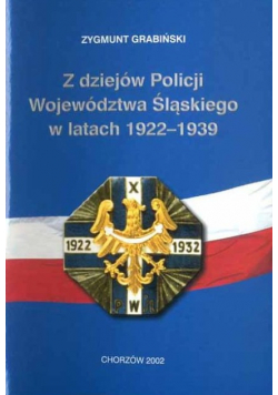 Z dziejów policji Województwa śląskiego 1922-1939