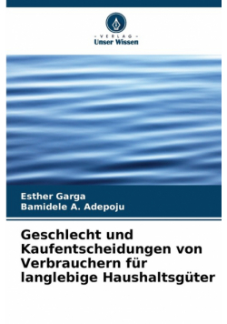 Geschlecht und Kaufentscheidungen von Verbrauchern für langlebige Haushaltsgüter