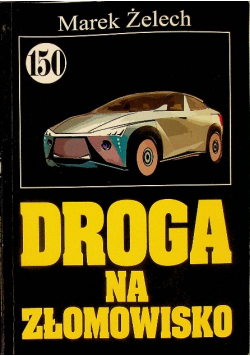 Pan Samochodzik Droga na złomowisko  Tom 150