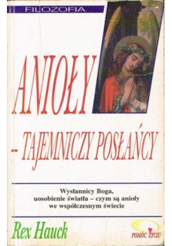 Anioły - tajemniczy posłańcy