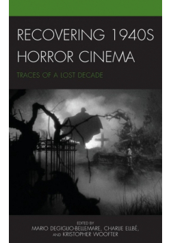 Recovering 1940s Horror Cinema