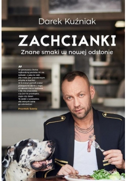 Zachcianki Znane smaki w nowej odsłonie