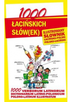 1000 łacińskich słówek Ilustrowany słownik polsko łaciński  łacińsko polski