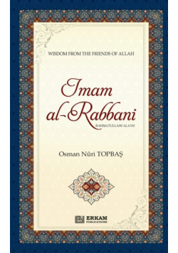 Imam Al Rabbani (Rahmatullahi Alayh) - Wisdom from the Friends of Allah