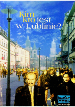 Kto jest kim w Lublinie