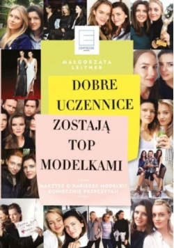 Dobre uczennice zostają Top Modelkami