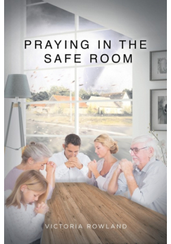 Praying in the Safe Room