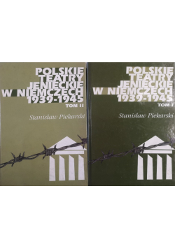 Polskie teatry jenieckie w Niemczech 1939  -  1945 Tom I i II