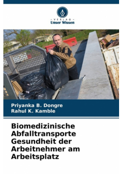 Biomedizinische Abfalltransporte Gesundheit der Arbeitnehmer am Arbeitsplatz