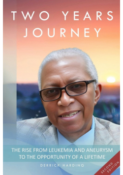 Two Years Journey The Rise from Leukemia  & Aneurysm to the Opportunity of a Lifetime