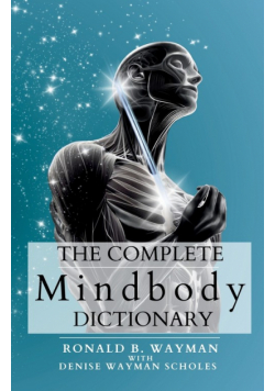 The Complete Mindbody Dictionary