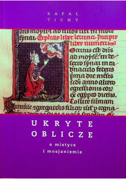 Ukryte Oblicze O mistyce i mesjanizmie