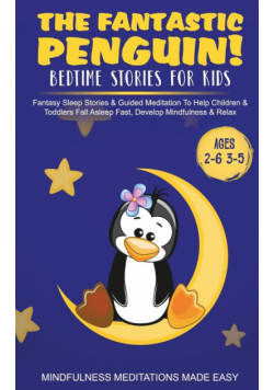 The Fantastic Elephant! Bedtime Stories for Kids Fantasy Sleep Stories &amp; Guided Meditation To Help Children &amp; Toddlers Fall Asleep Fast, Develop Mindfulness&amp; Relax (Ages 2-6 3-5)