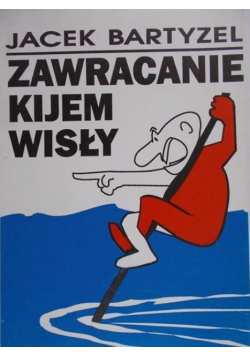 Zawracanie kijem Wisły