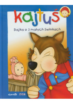 Kajtuś Bajka o 3 małych świnkach
