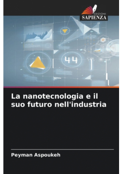 La nanotecnologia e il suo futuro nell'industria