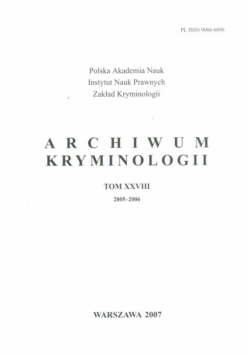 Archiwum kryminologii T XXVIII