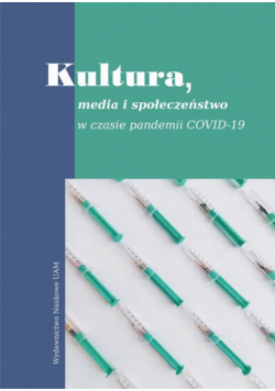 Kultura, media i społeczeństwo w czasie pandemii Covid-19