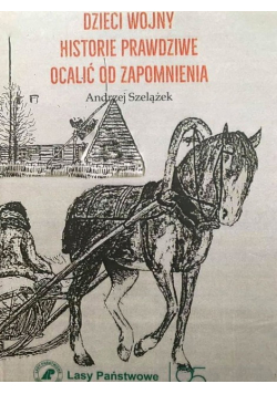 Dzieci wojny historie prawdziwe ocalić od