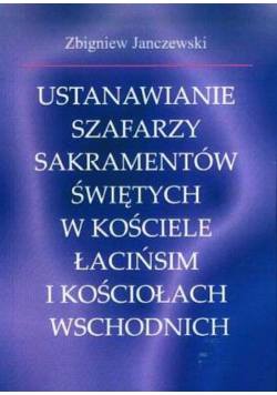 Ustawianie szafarzy sakramentów świętych