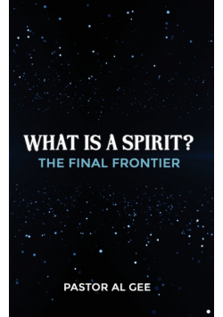 What is a Spirit? The Final Frontier