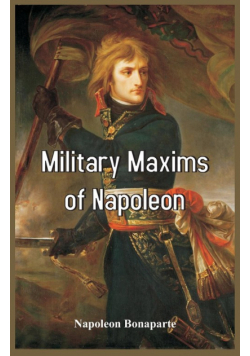 Military Maxims of Napoleon