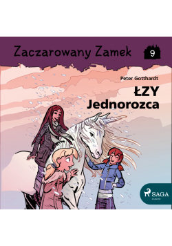 Zaczarowany Zamek. Zaczarowany Zamek 9 - Łzy Jednorożca (#9)
