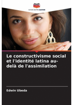 Le constructivisme social et l'identité latina au-delà de l'assimilation