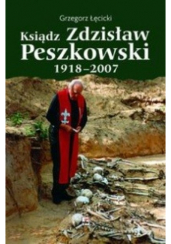 Ksiądz Zdzisław Peszkowski 1918 - 2007