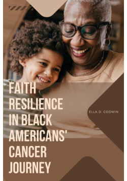 Faith Resilience in Black Americans' Cancer Journey