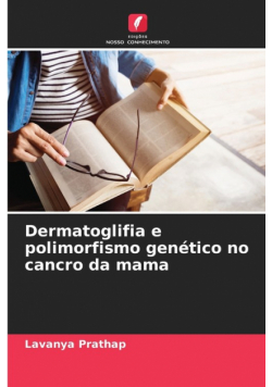 Dermatoglifia e polimorfismo genético no cancro da mama