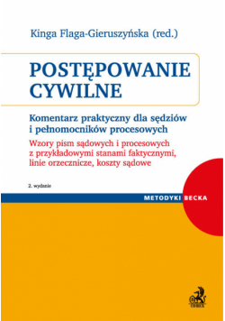 Postępowanie cywilne Komentarz praktyczny dla sędziów i pełnomocników procesowych