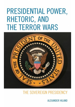 Presidential Power, Rhetoric, and the Terror Wars