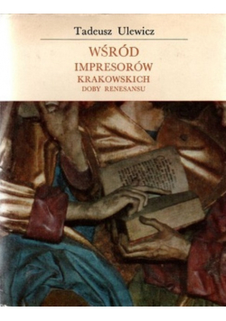 Wśród impresorów krakowskich doby renesansu