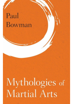 Mythologies of Martial Arts