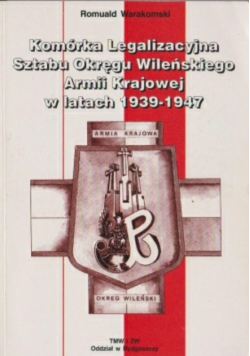 Komórka Legalizacyjna Sztabu Okręgu Wileńskiego Armii Krajowej w latach 1939-1947