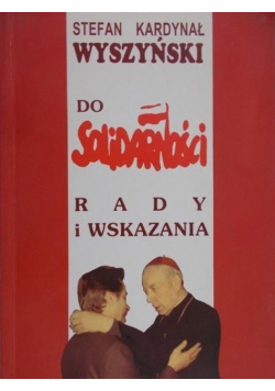 Do Solidarności. Rady i wskazania