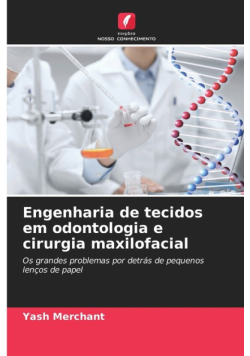 Engenharia de tecidos em odontologia e cirurgia maxilofacial