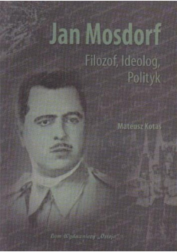 Jan Mosdorf Filozof Ideolog Polityk