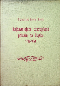 Najdawniejsze czasopisma polskie na Śląsku 1789 1854