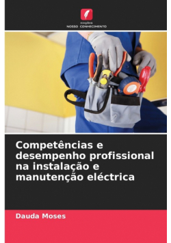 Competências e desempenho profissional na instalação e manutenção eléctrica