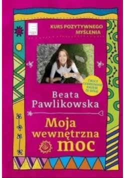 Kurs pozytywnego myślenia Moja wewnętrzna moc