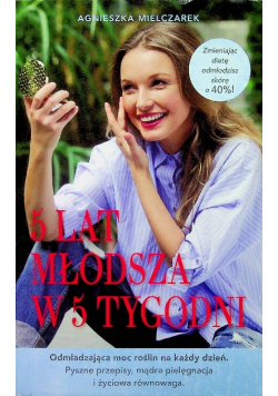 5 lat młodsza w 5 tygodni