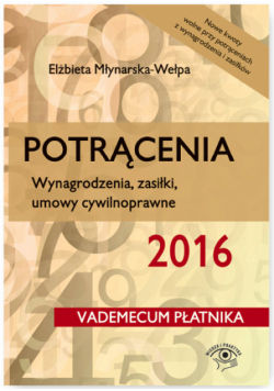 Potrącenia 2016 Wynagrodzenia zasiłki umowy cywilnoprawne